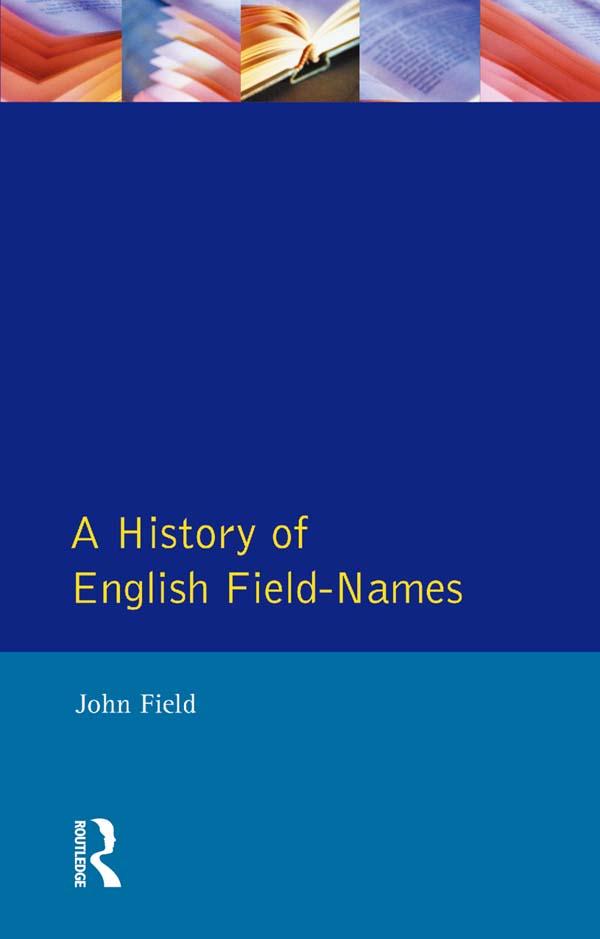 A History of English Field Names by John Field