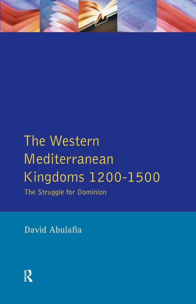 The Western Mediterranean Kingdoms by David Bates, David S H Abulafia