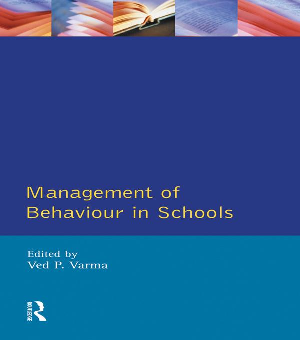 Management of Behaviour in Schools by Ved P. Varma
