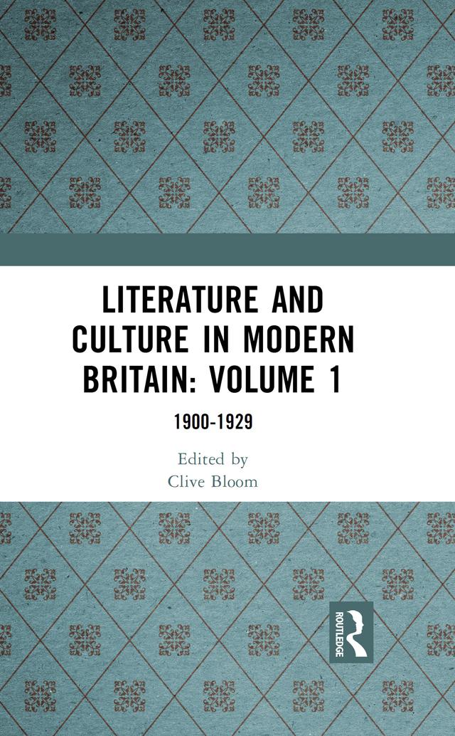Literature and Culture in Modern Britain: Volume 1 by Clive Bloom