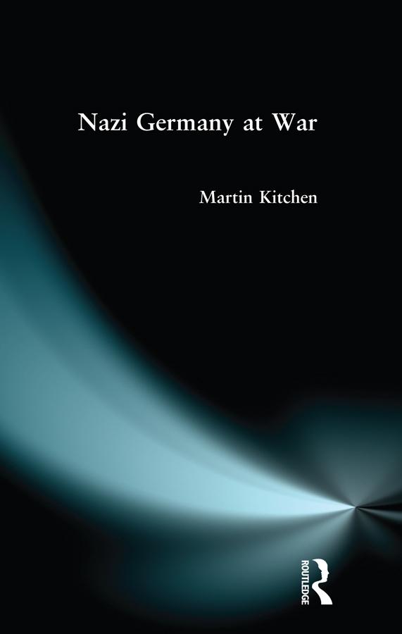 Nazi Germany at War by Martin Kitchen