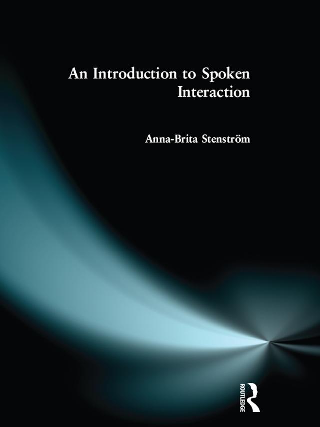 Introduction to Spoken Interaction, An by Anna-Brita Stenstrom