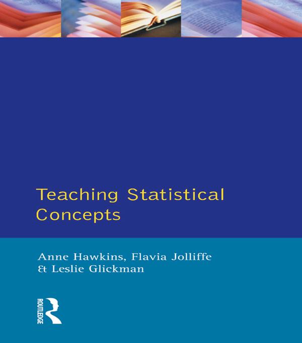 Teaching Statistical Concepts by Anne Hawkins, Flavia Jolliffe, Leslie Glickman