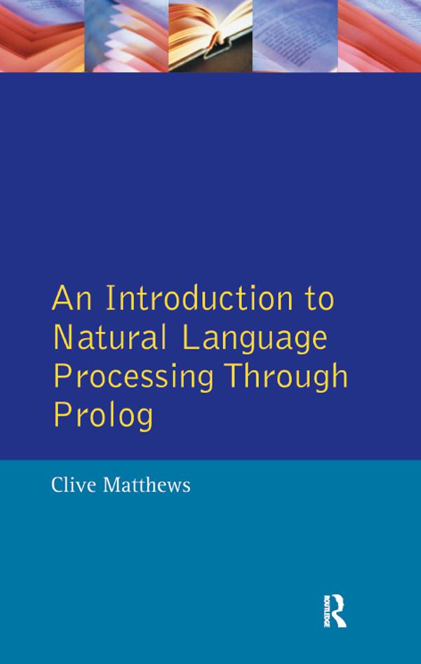 An Introduction to Natural Language Processing Through Prolog by Clive Matthews