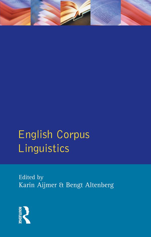 English Corpus Linguistics by Bengt Altenberg, Karin Aijmer