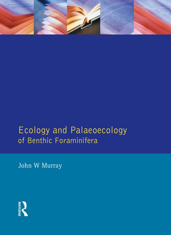 Ecology and Palaeoecology of Benthic Foraminifera by John W. Murray