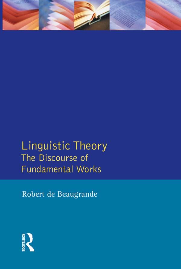 Linguistic Theory by Robert De Beaugrande