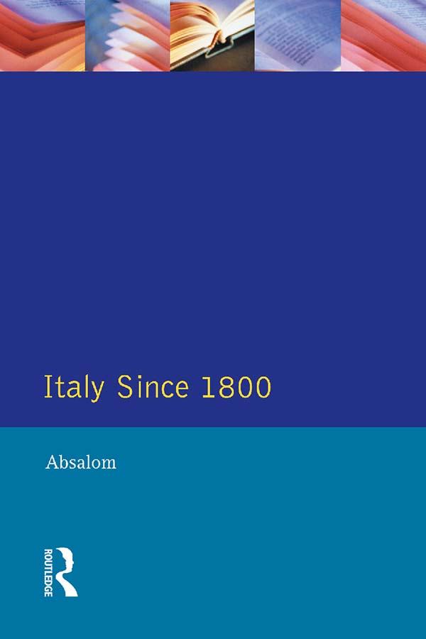 Italy Since 1800 by Roger Abaslom