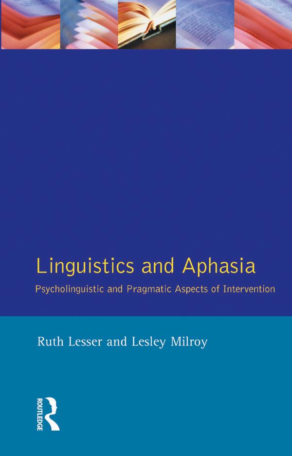 Linguistics and Aphasia by Lesley Milroy, Ruth Lesser