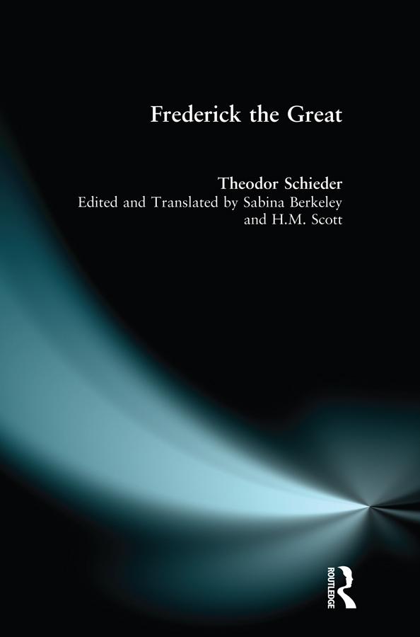 Frederick the Great by H.R. Scott, Sabina Krause, Theodor Schieder