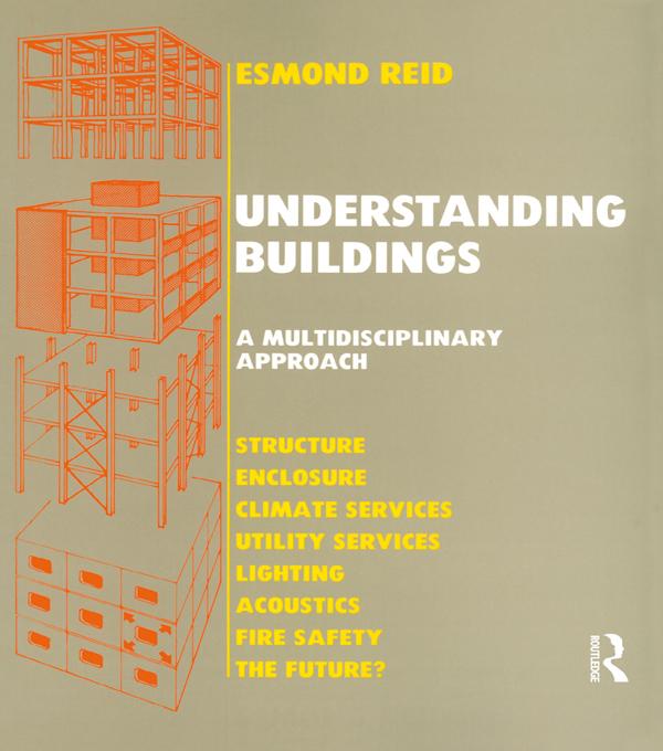 Understanding Buildings a Multidisciplinary Approach by E. Reid
