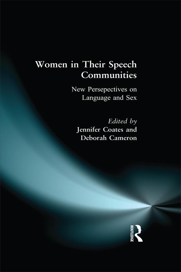 Women in Their Speech Communities by Deborah Cameron, Jennifer Coates