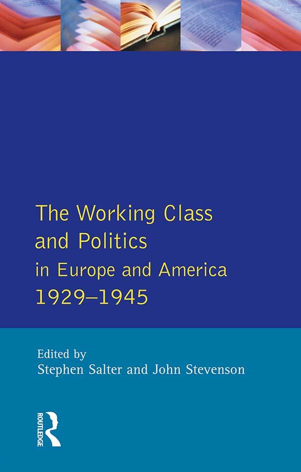 Working Class and Politics in Europe and America 1929-1945, The by John Stevenson, Stephen Salter
