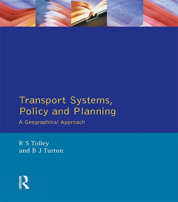 Transport Systems, Policy and Planning by Brian John Turton, Rodney Tolley