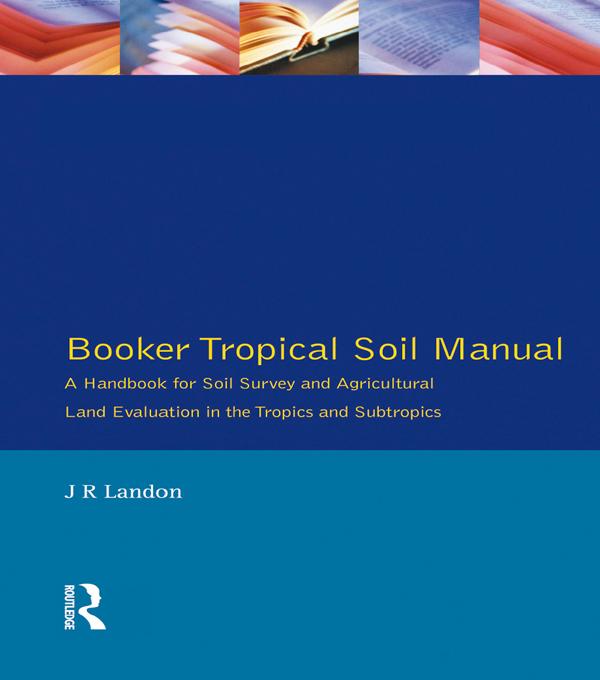 Booker Tropical Soil Manual by J.R. Landon
