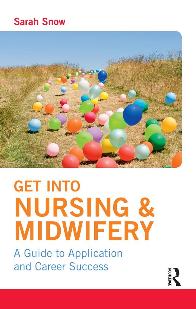 Get into Nursing & Midwifery by Sarah Snow