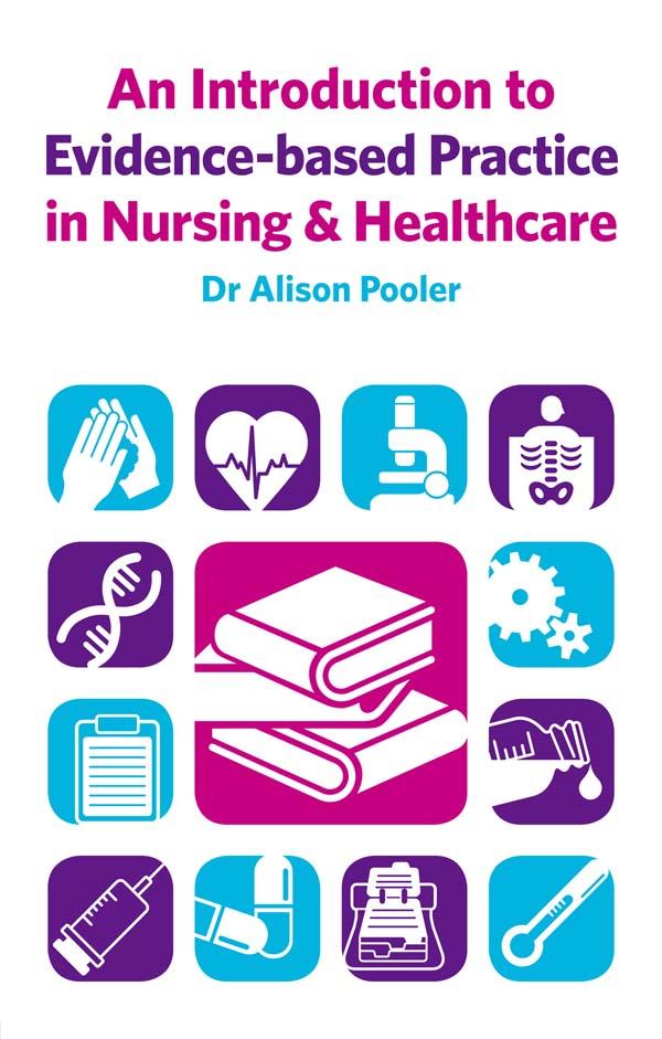 An Introduction to Evidence-based Practice in Nursing & Healthcare by Alison Pooler