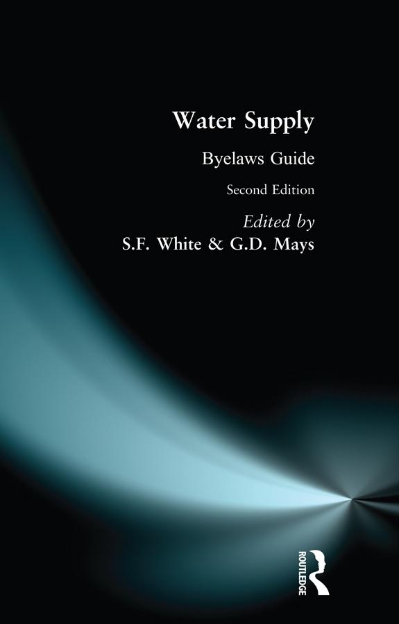 Water Supply Byelaws Guide by G.D. Mays, S.F. White
