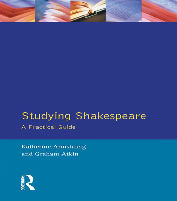 Studying Shakespeare by Graham Atkin, Katherine Armstrong