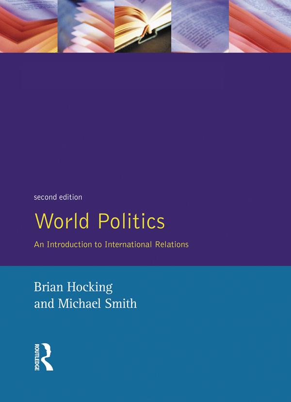 World Politics by Brian Hocking, Michael Smith