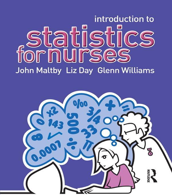 Introduction to Statistics for Nurses by Glenn Williams, John Maltby, Liz Day