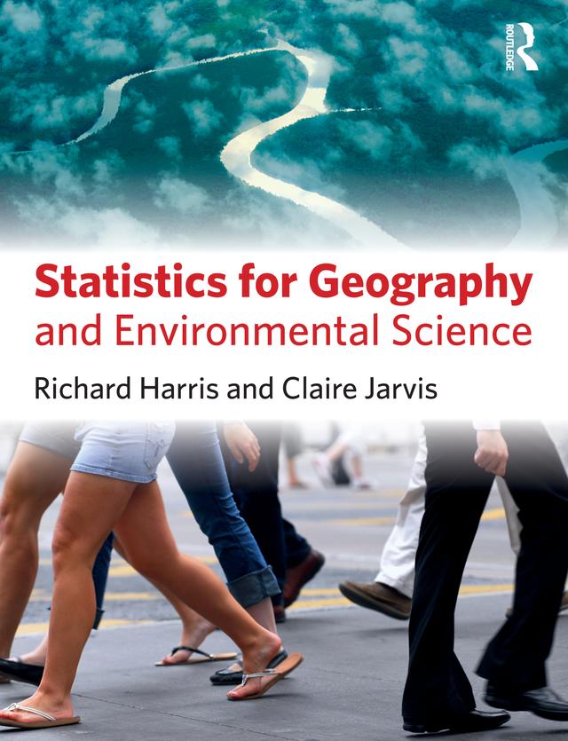 Statistics for Geography and Environmental Science by Claire Jarvis, Richard Harris