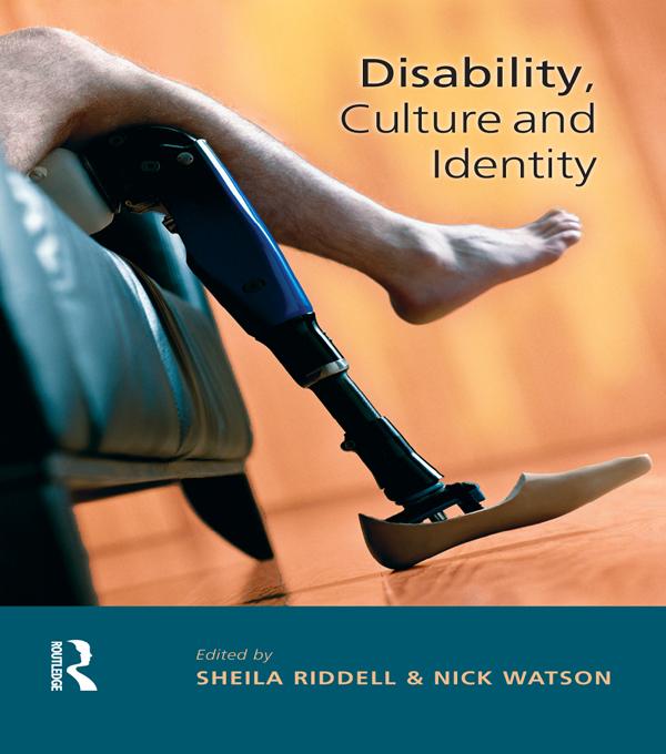 Disability, Culture and Identity by Nick Watson, Sheila Riddell