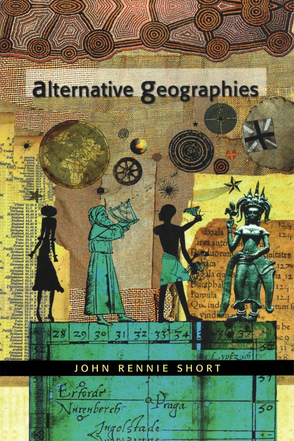 Alternative Geographies by John Rennie Short