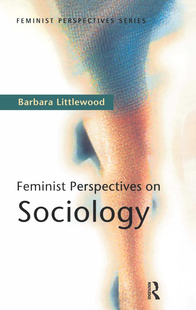 Feminist Perspectives on Sociology by Barbara Littlewood