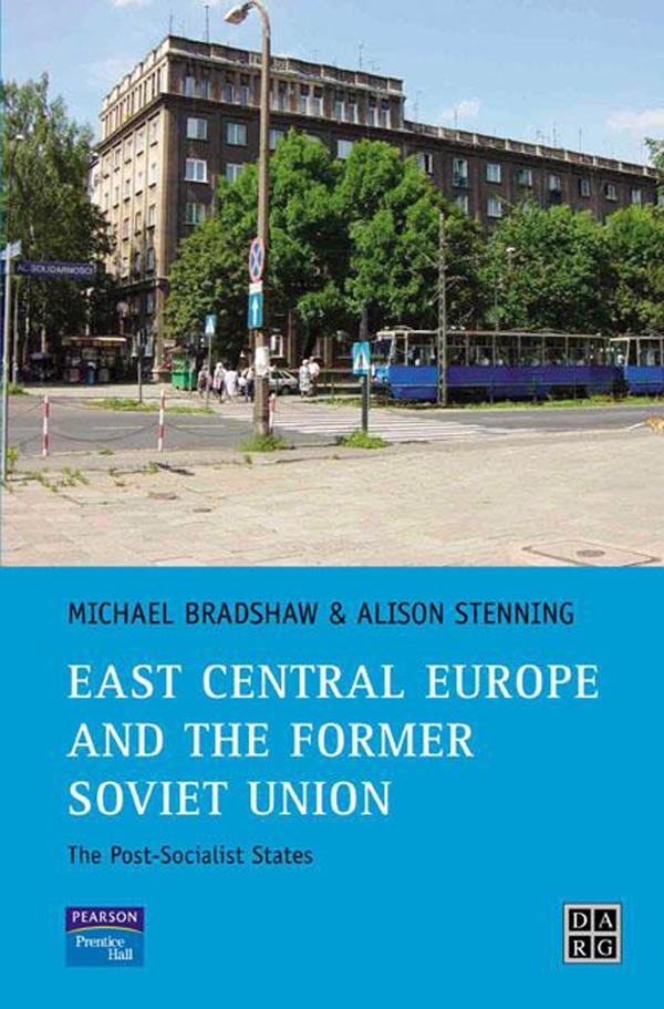 East Central Europe and the former Soviet Union by Alison Stenning, Michael Bradshaw