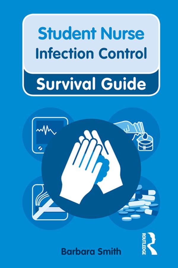 Nursing & Health Survival Guide: Infection Control by Barbara Smith