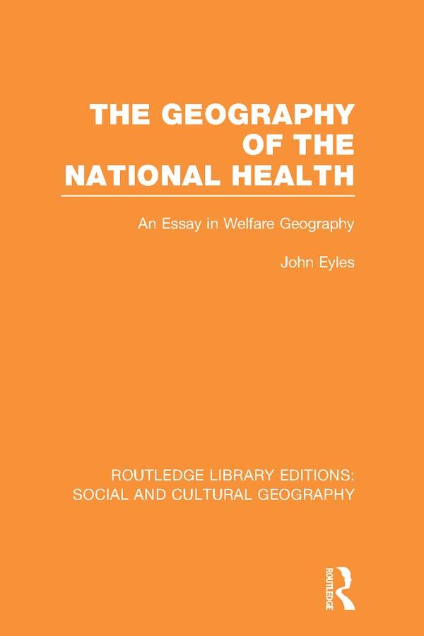 Geography of the National Health (RLE Social & Cultural Geography) by John Eyles