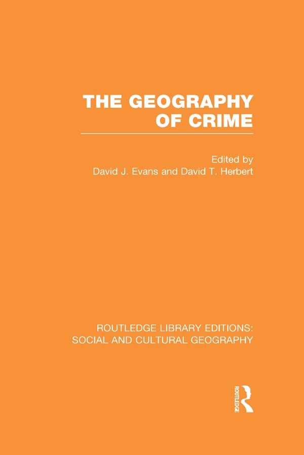 The Geography of Crime (RLE Social & Cultural Geography) by David Evans, David Herbert