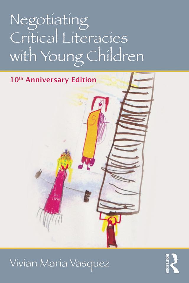 Negotiating Critical Literacies with Young Children by Vivian Maria Vasquez