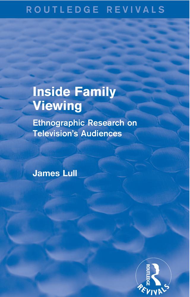 Inside Family Viewing (Routledge Revivals) by James Lull