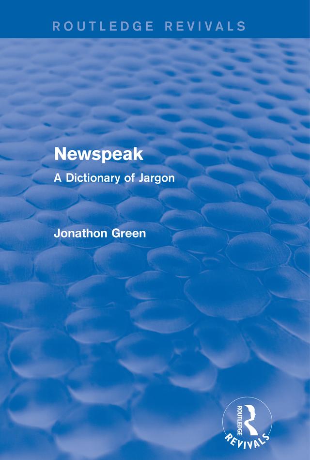 Newspeak (Routledge Revivals) by Jonathon Green