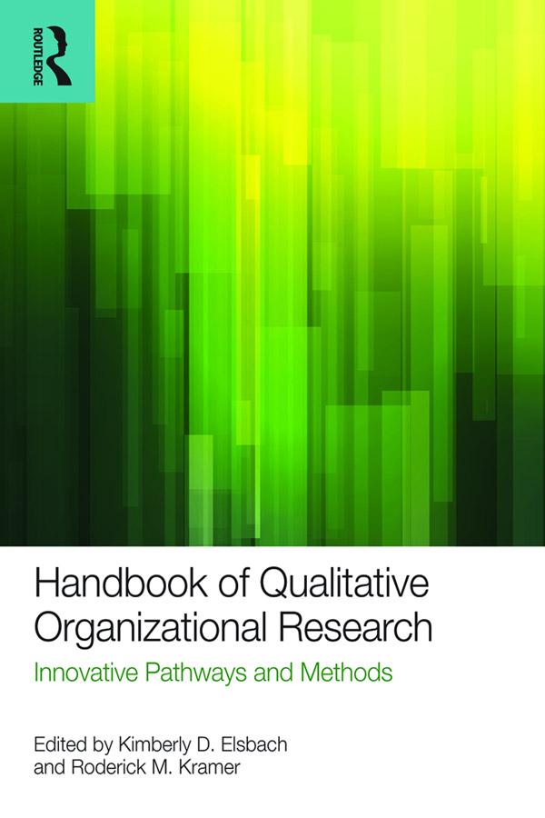 Handbook of Qualitative Organizational Research by Kimberly D. Elsbach, Roderick Kramer