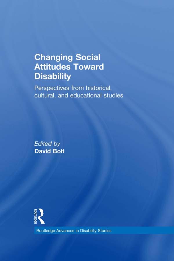 Changing Social Attitudes Toward Disability by David Bolt