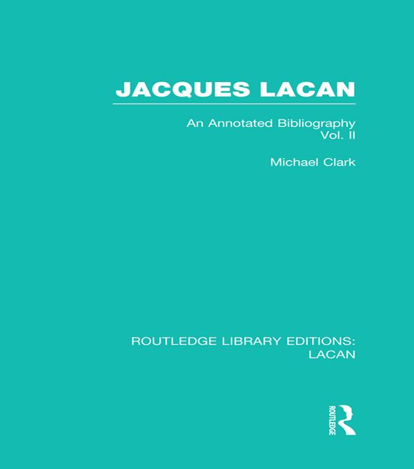 Jacques Lacan (Volume II) (RLE: Lacan) by Michael Clark