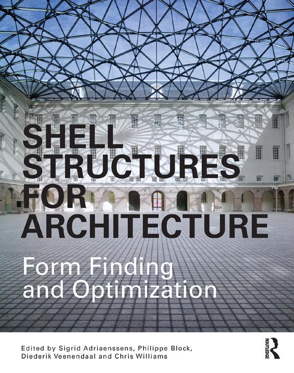 Shell Structures for Architecture by Chris Williams, Diederik Veenendaal, Philippe Block, Sigrid Adriaenssens
