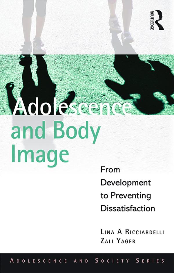 Adolescence and Body Image by Lina A Ricciardelli, Zali Yager
