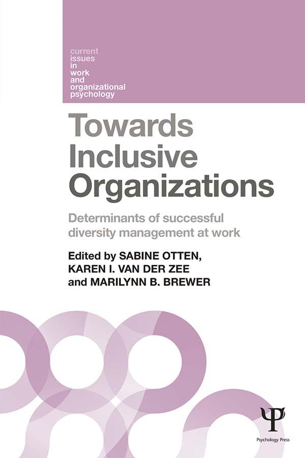 Towards Inclusive Organizations by Karen van der Zee, Marilynn B. Brewer, Sabine Otten