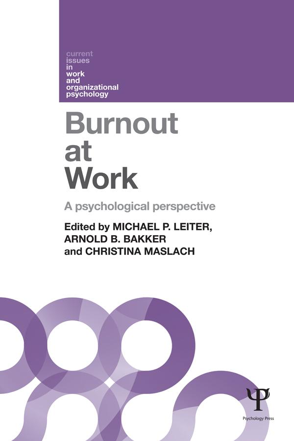 Burnout at Work by Arnold B. Bakker, Christina Maslach, Michael P. Leiter