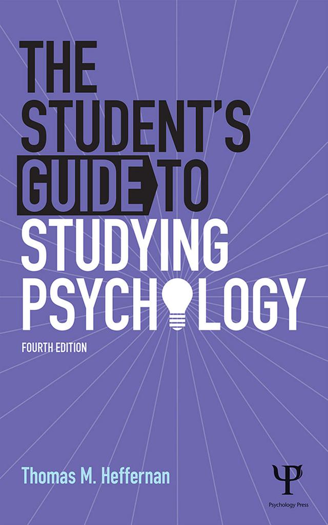 The Student's Guide to Studying Psychology by Thomas M Heffernan
