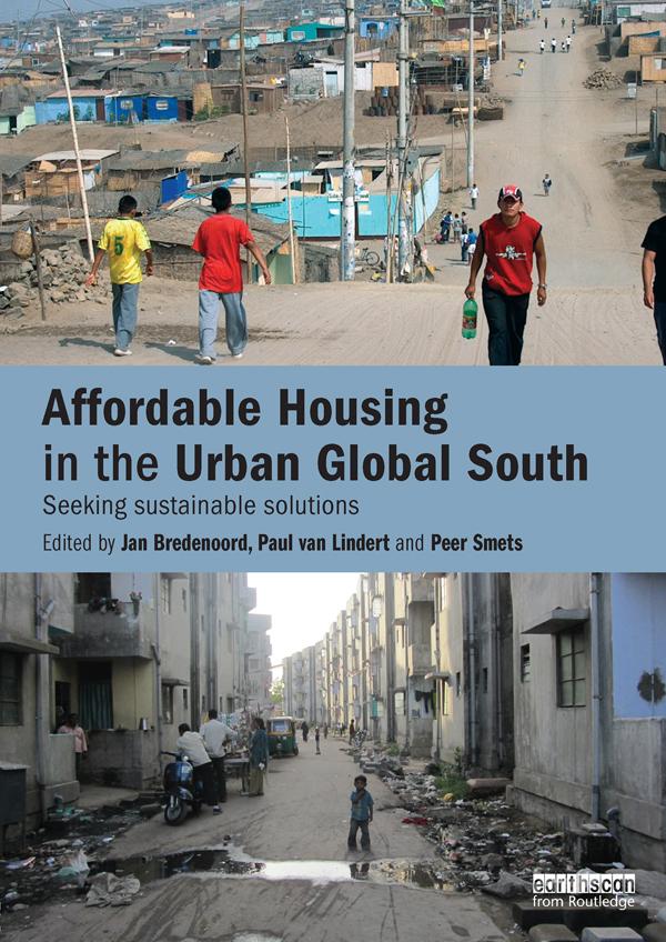 Affordable Housing in the Urban Global South by Jan Bredenoord, Paul Van Lindert, Peer Smets