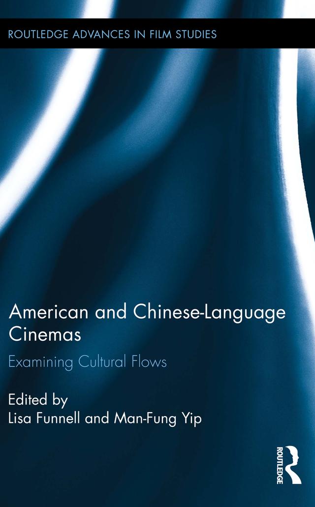 American and Chinese-Language Cinemas by Lisa Funnell, Man-Fung Yip