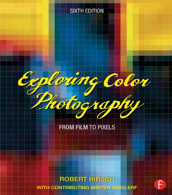Exploring Color Photography by Robert Hirsch