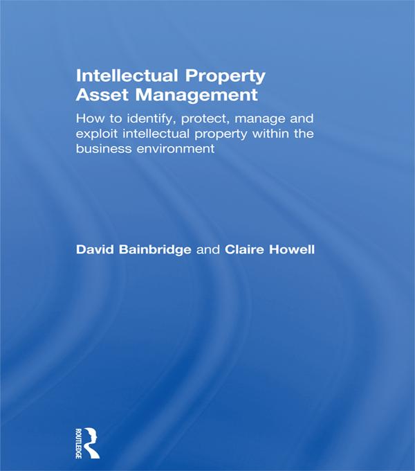 Intellectual Property Asset Management by Claire Howell, David Bainbridge