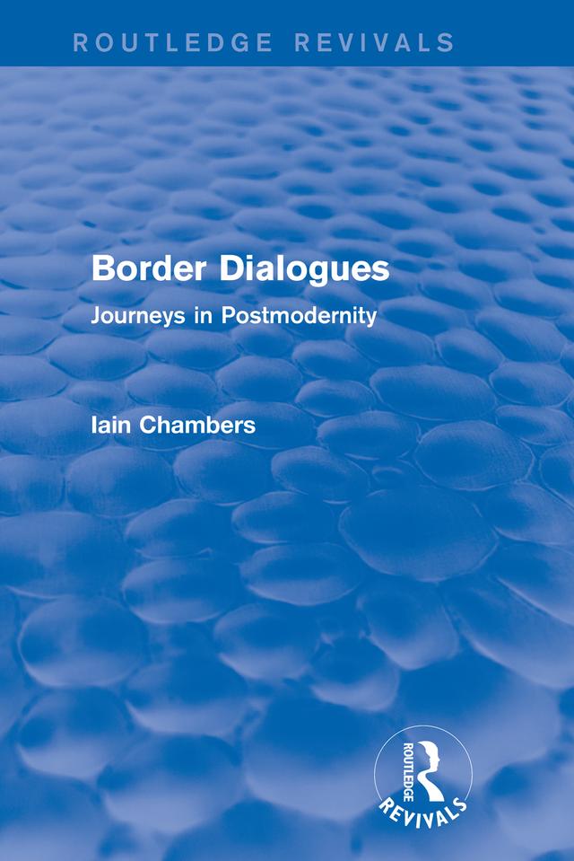 Border Dialogues (Routledge Revivals) by Iain Chambers