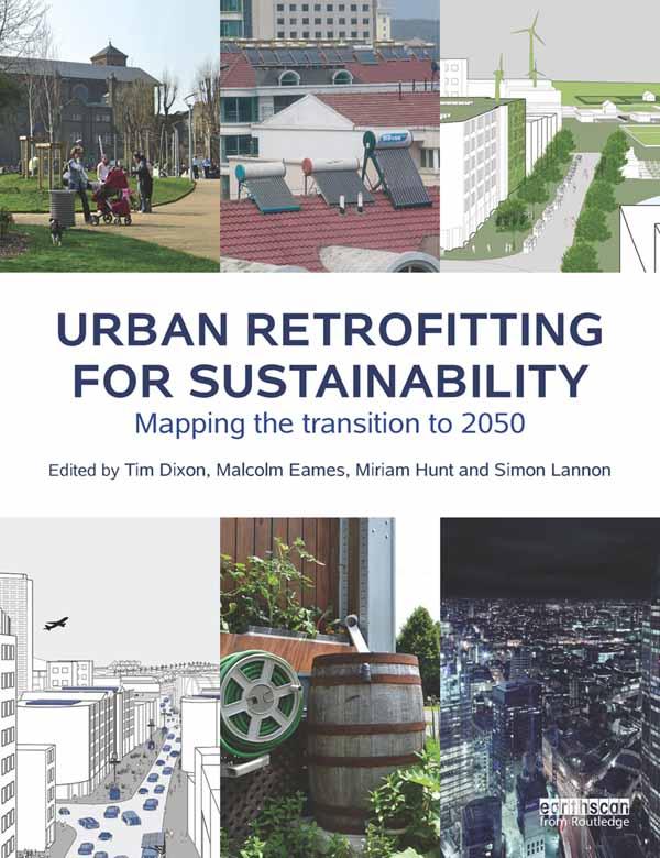 Urban Retrofitting for Sustainability by Malcolm Eames, Miriam Hunt, Simon Lannon, Tim Dixon